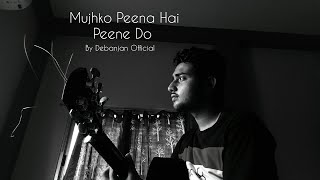 Download lagu Mujhko Peena Hai Peene Do || Debanjan mp3 Download lagu Mujhko Peena Hai Peene Do || Debanjan mp3