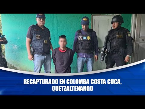 Recapturado en Colomba Costa Cuca, Quetzaltenango