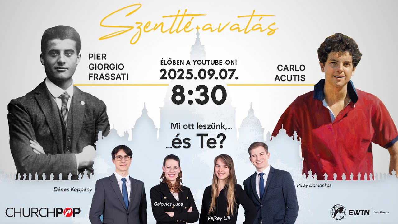 Carlo Acutis és Pier Giorgo Frassati szentté avatása - közvetítés a Vatikánból 2025.09.07.