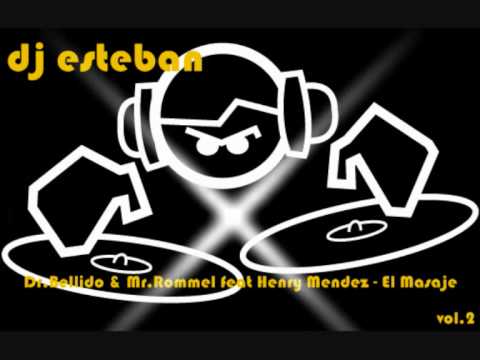 dj esteban remix Dr Bellido & Mr Rommel feat Henry Mendez   El Masaje