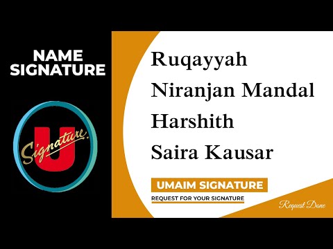 Ruqayyah | Niranjan Mandal | Harshith | Saira Kausar Name Signature | 3 Design | Umaim Signature