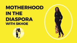 S04E08 | Motherhood In The Diaspora with Skhoe | It's Layered Podcast