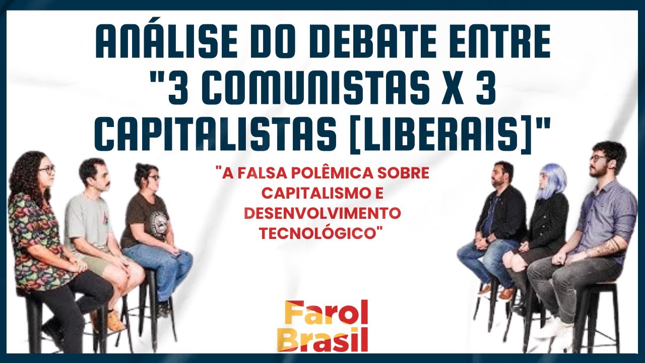 Análise do debate entre "3 comunistas x 3 capitalistas [liberais]"