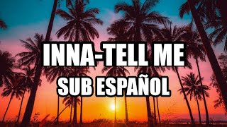 INNA Tell Me Sub Español