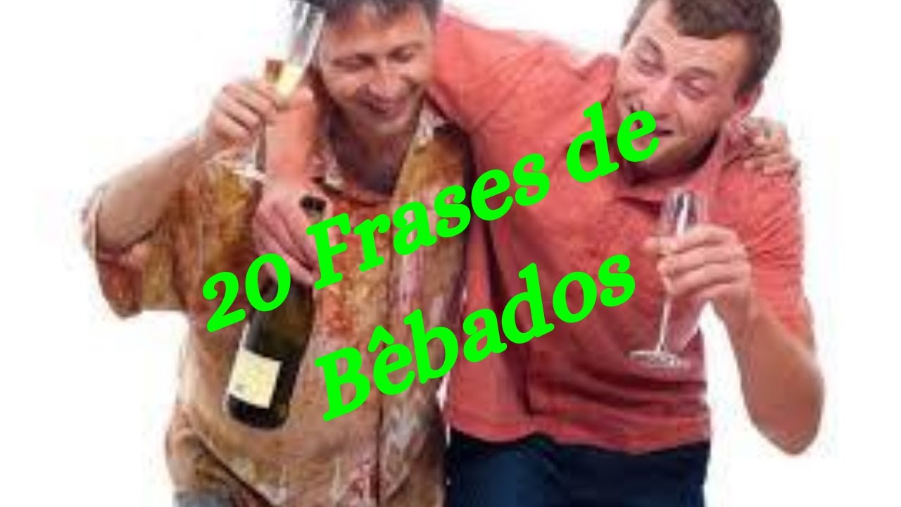 20 Frases de Bebado