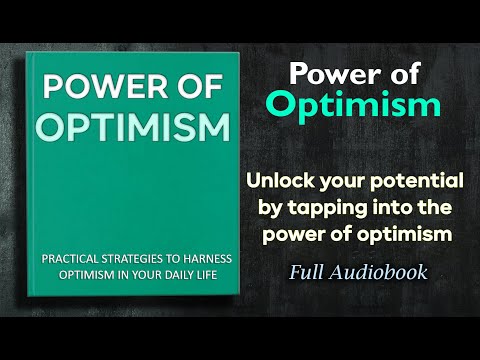 The Power of Optimism: Practical Strategies to Harness Your Optimism - Audiobook