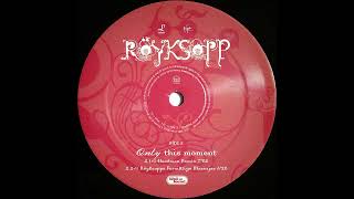 Röyksopp - Only This Moment (Headman Remix)