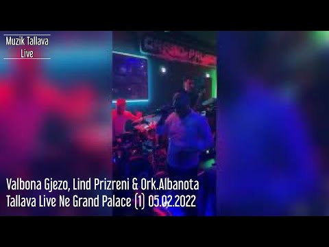 Valbona Gjezo, Lind Prizreni & Ork.Albanota - Tallava Live Ne Grand Palace (1) 05.02.2022