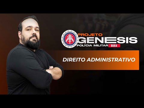 Projeto Gênesis PM BA - Direito Administrativo #37
