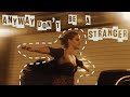 Anyway Don T Be A Stranger Coming Of Age