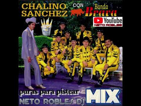 CHALINO SANCHEZ CON BANDA BRAVA MIX by;Neto Robles Dj