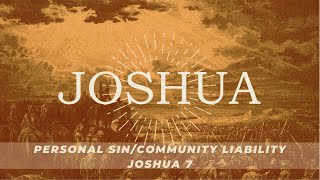 Joshua - Personal Sin/Community Liability