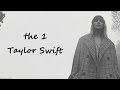 Taylor Swift - the 1 (Lyrics)
