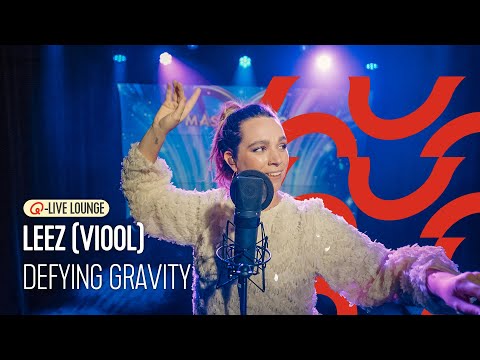 LEEZ (Viool) - Defying Gravity | Q-Live Lounge