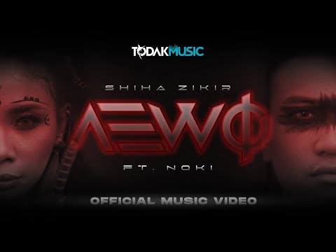 Shiha Zikir ft. Noki | AEWO | Official Music Video | Todak Music