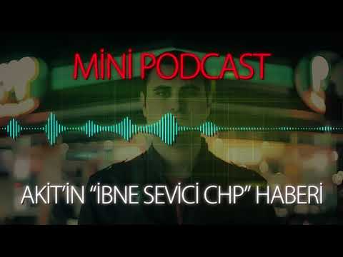 MP - Akit'in "İbne Sevici CHP" Haberi