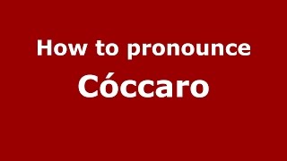 How to pronounce Cóccaro
