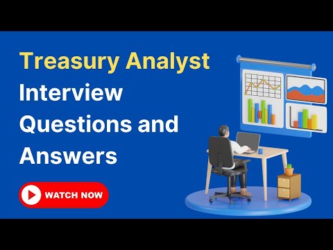 Treasury Analyst Interview Questions and Answers
