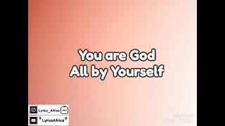 God all by yourself by Eben