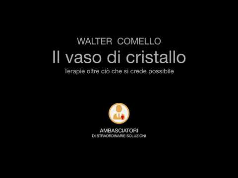 IL VASO DI CRISTALLO. Terapie oltre ciò che si crede possibile