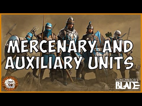 Conquerors Blade Guides 2021 Mercenaries and Auxiliaries Units!