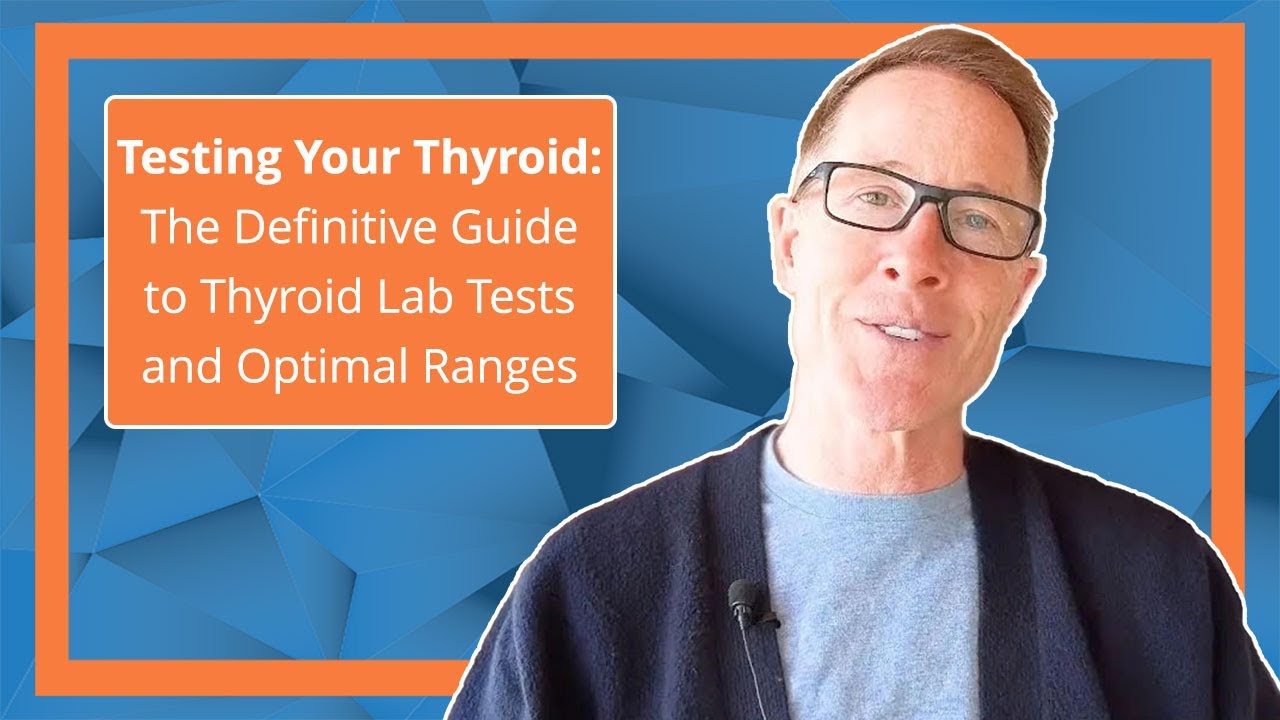 Testing Your Thyroid: The Definitive Guide to Thyroid Lab Tests