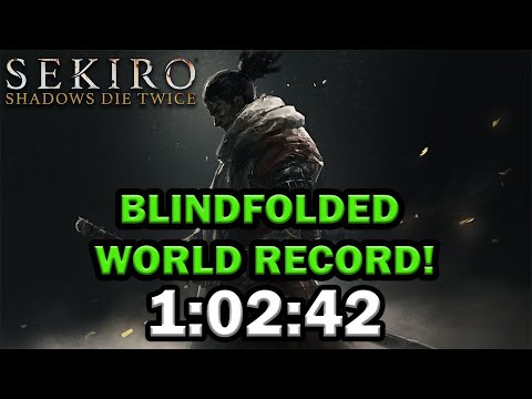 🔴BLINDFOLDED🔴 “SEKIRO” Speedrun in 1:02:42 ! (🏆World Record🏆)