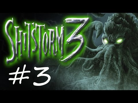 Shitstorm 3: Shittribution - Call of Cthulhu (Part 3 of 7)