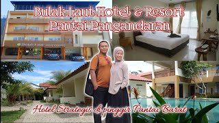 BULAK LAUT HOTEL & RESORT PANGANDARAN || REKOMENDASI HOTEL MURAH DIPANGANDARAN