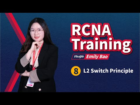 RCNA | Ruijie Training | 8-L2 Switch Principle