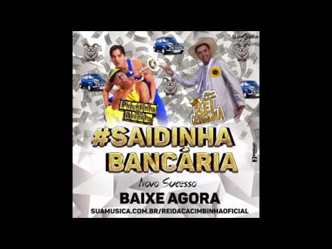 REI DA CACIMBINHA E POLENTINHA DO ARROCHA - SAIDINHA BANCÁRIA - ÁUDIO OFICIAL 2016