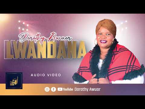 LWANDANA BY DOROTHY AWUOR  SKIZA   69319633 TO 811