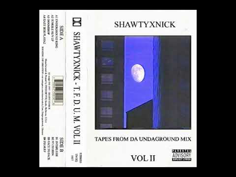 SHAWTYXNICK - TAPES FROM DA UNDAGROUND MIX VOL II