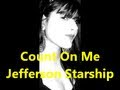 Jefferson Starship Count On Me 