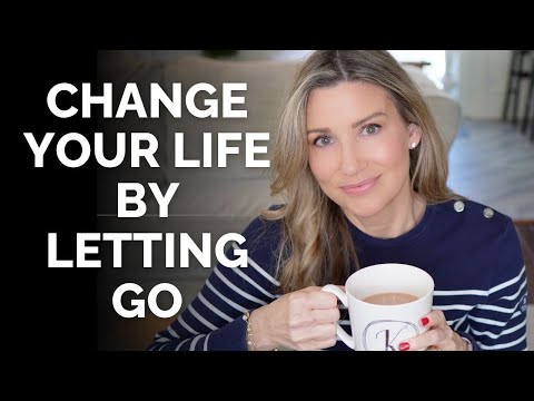 How to Let Go of What No Longer Serves You
