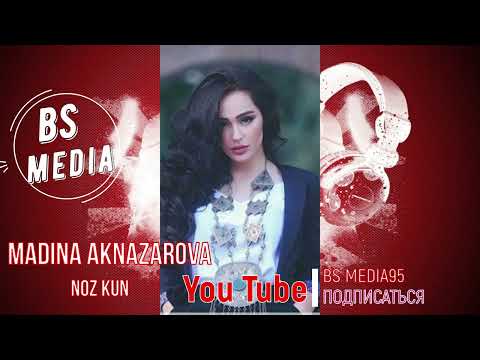 Madina Aknazarova - Noz Kun
