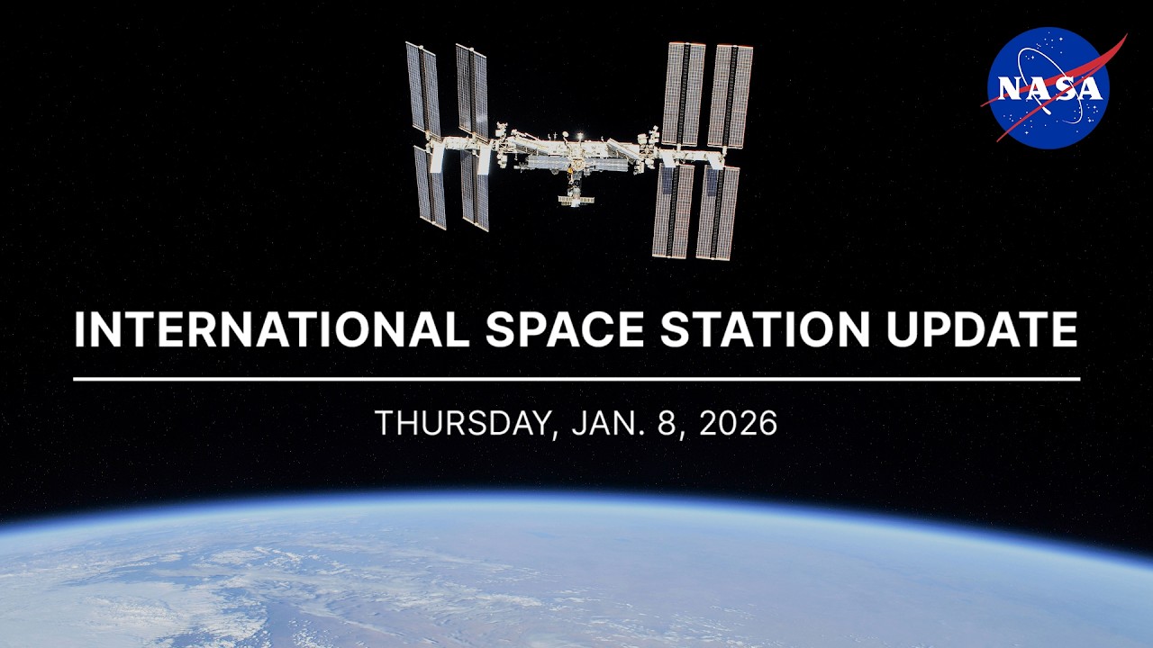 International Space Station Update: Thursday, Jan. 8, 2026 - YouTube