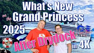 What's New on the Grand Princess After Drydock 2025 in 4K