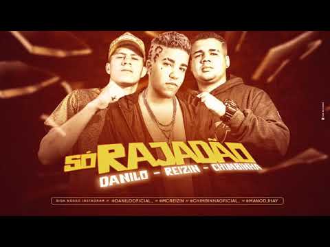 DANILO E CHIMBINHA E MC REIZIN - SÓ RAJADÃO - MÚSICA NOVA EXCLUSIVA 2019
