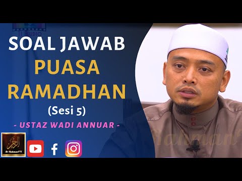 Ustaz Wadi Annuar - SOAL JAWAB PUASA RAMADHAN (Sesi 5)