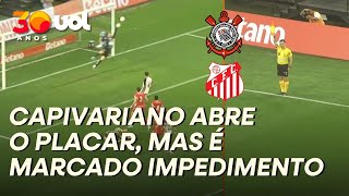 CAPIVARIANO FAZ O PRIMEIRO CONTRA O CORINTHIANS, MAS É MARCADO O IMPEDIMENTO! VEJA O LANCE