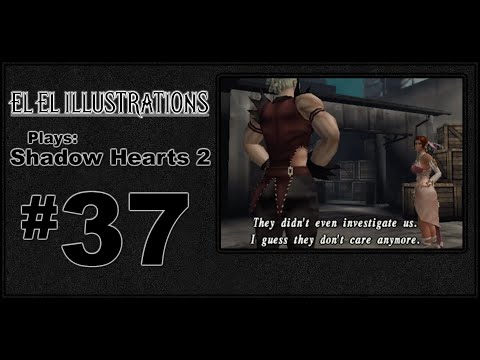 El El Plays Shadow Hearts 2 Episode 37: Cloned Waifu