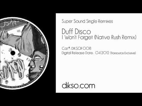 Duff Disco - I Won't Forget (Native Rush Remix) [DIKSOF008]