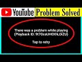 Fix There Was A Problem While Playing Video On YouTube Playback Problem