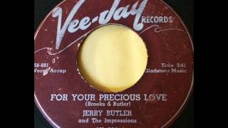 For Your Precious Love  -  Jerry Butler &amp; Impressions