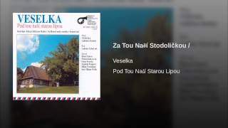 Za Tou Naší Stodoličkou / Za Tou Naší Stodoličkou /