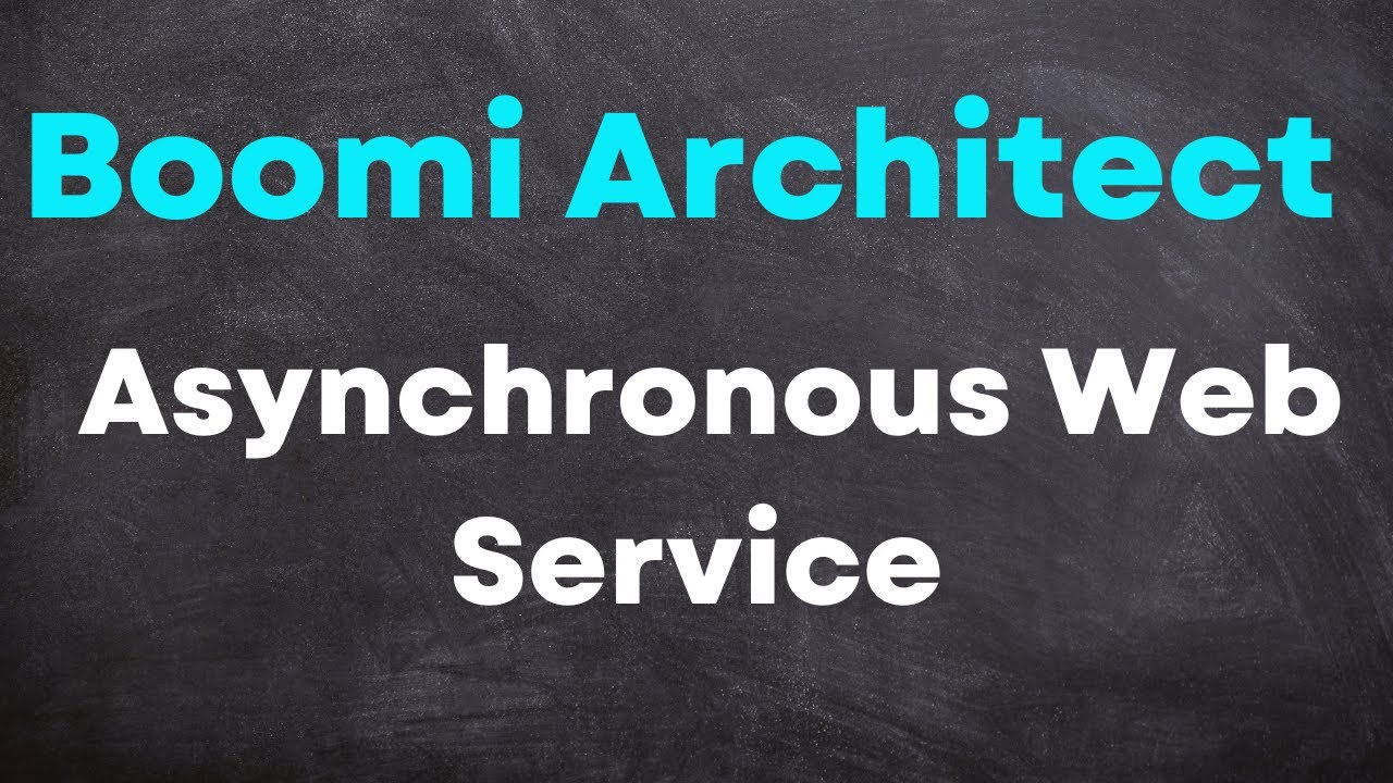 Boomi Architect 3 | Module 4 | asynchronous web service 18
