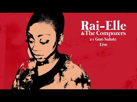 Rai-Elle & The Compozers - 21 Gun Salute - Live [Official Audio]