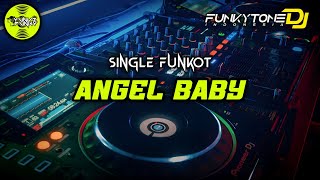 Download lagu Funkot - ANGEL BABY [DINATHA UDON] #Funkytonestyle mp3
