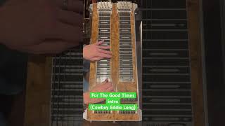Jamey Johnson version of For the Good Times.  12 string universal to D10 #pedalsteelguitar